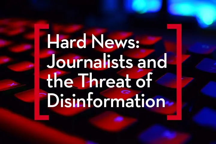 The image shows a blurred background of a keyboard with red and blue lighting. Overlaid text reads, Hard News: Journalists and the Threat of Disinformation in their reports.