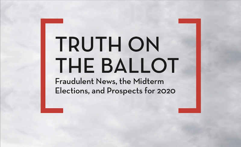 Text on a cloudy background reads: [Truth on the Ballot - Fraudulent News, the Midterm Elections, and Prospects for 2020] enclosed in bold red brackets.