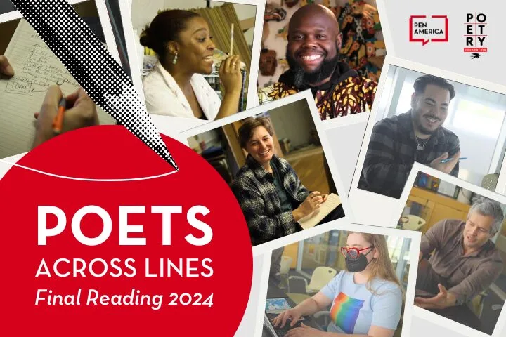 A vibrant collage of seven people engaged in various activities, smiling and interacting, captures the excitement of Poets Across Lines: Final Reading 2024. Logos for PEN America and Poetry highlight the events prestigious connections.
