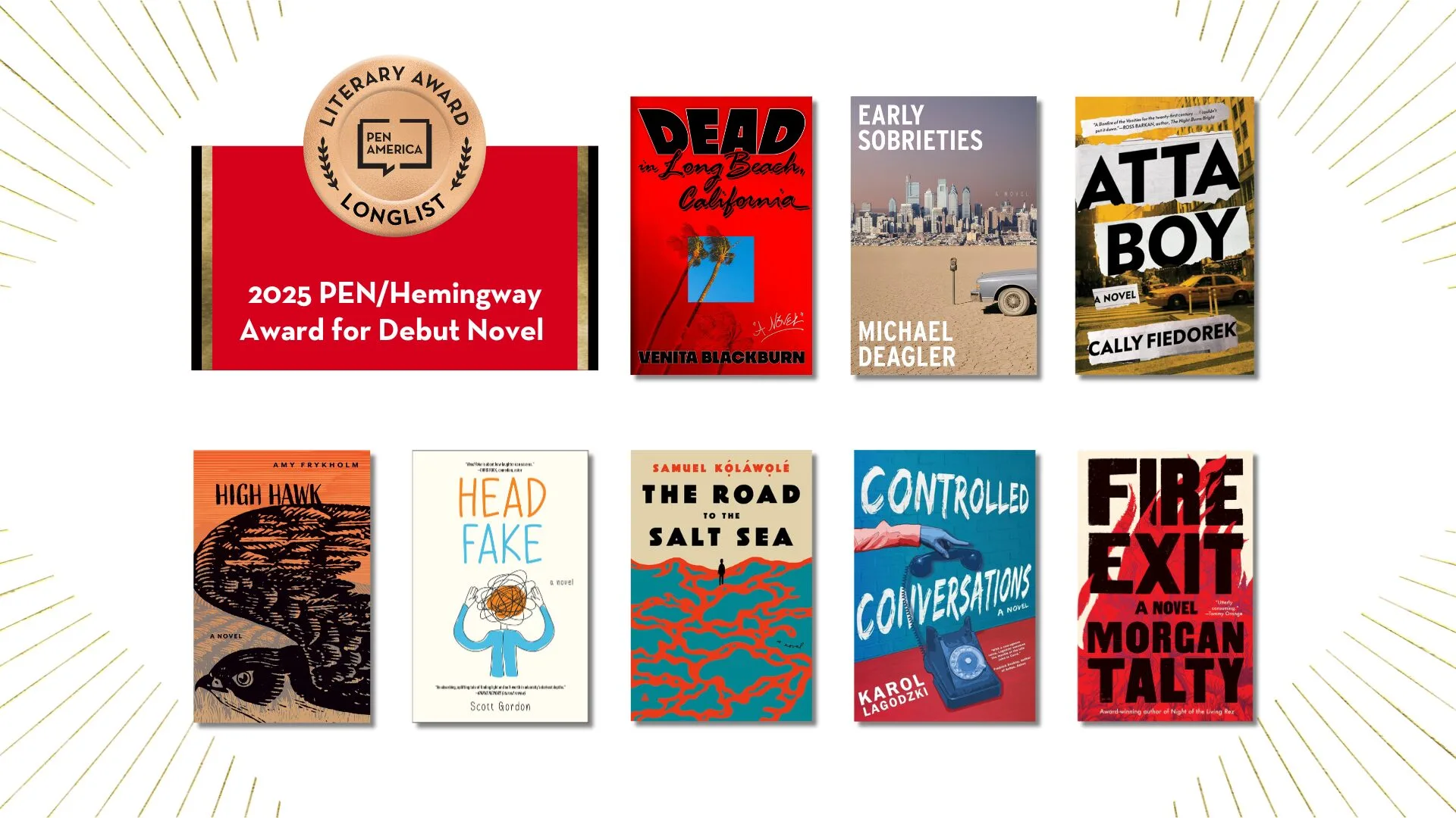 A graphic features the 2025 PEN/Hemingway Award for Debut Novel longlist, showing the award logo and covers of eight books: Dead in Long Beach, Early Sobrieties, Attaboy, High Hawk, Head Fake, The Road from Belhaven, Controlled Conversations, and Fire Exit.